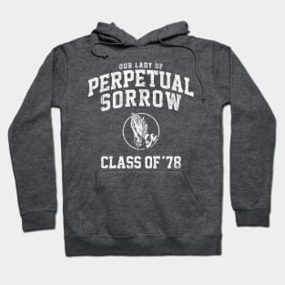 Our Lady of Perpetual Sorrow Class of 78 Hoodie